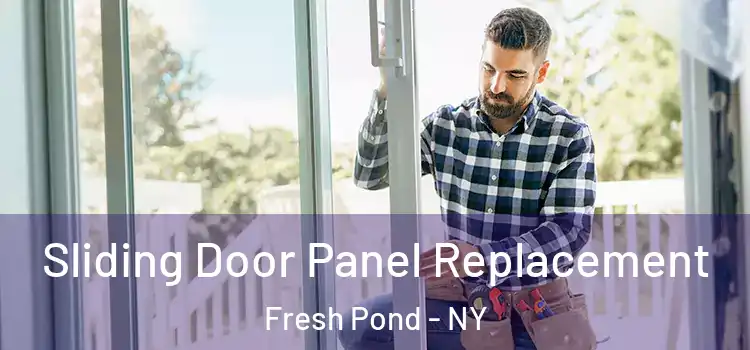  Sliding Door Panel Replacement Fresh Pond - NY