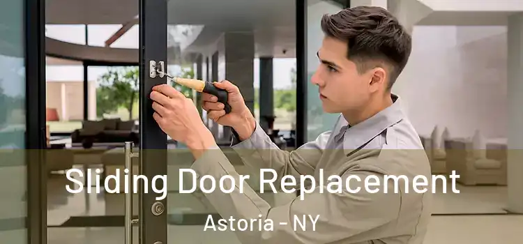 Sliding Door Replacement Astoria - NY