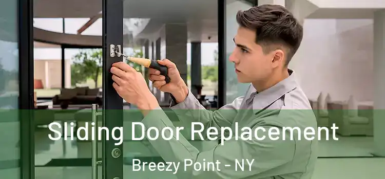 Sliding Door Replacement Breezy Point - NY