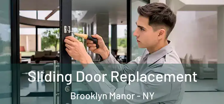Sliding Door Replacement Brooklyn Manor - NY