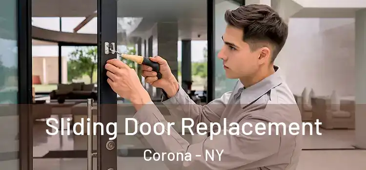  Sliding Door Replacement Corona - NY