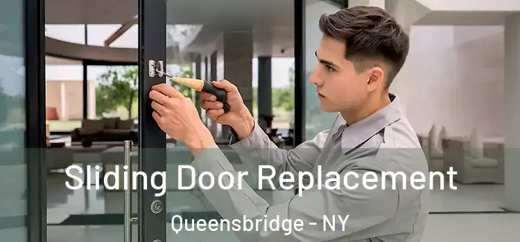  Sliding Door Replacement Queensbridge - NY