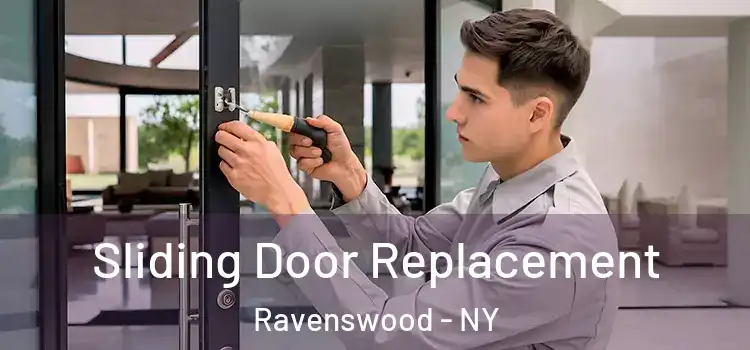 Sliding Door Replacement Ravenswood - NY