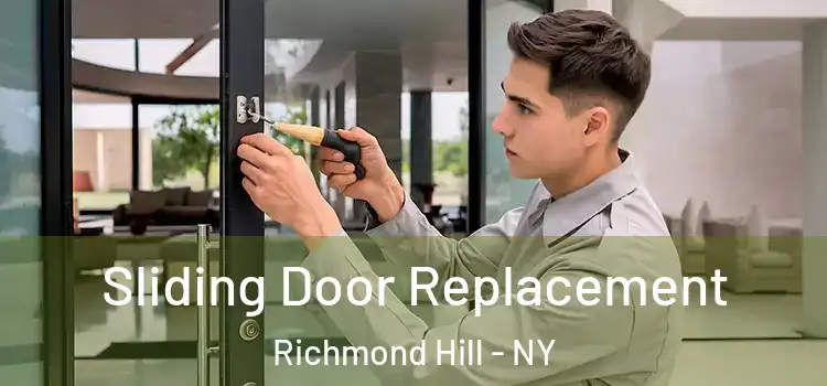 Sliding Door Replacement Richmond Hill - NY