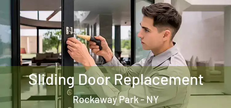 Sliding Door Replacement Rockaway Park - NY