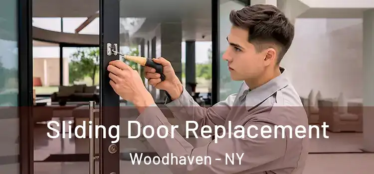 Sliding Door Replacement Woodhaven - NY