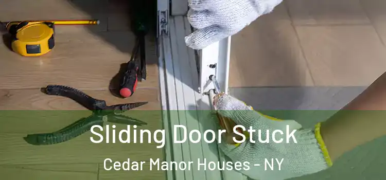 Sliding Door Stuck Cedar Manor Houses - NY