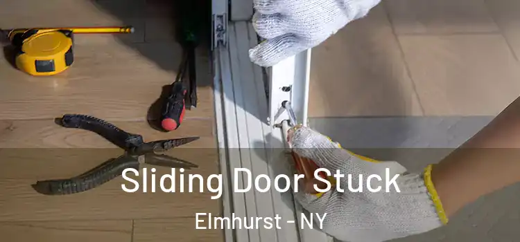  Sliding Door Stuck Elmhurst - NY