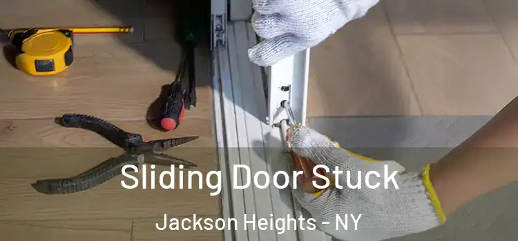 Sliding Door Stuck Jackson Heights - NY