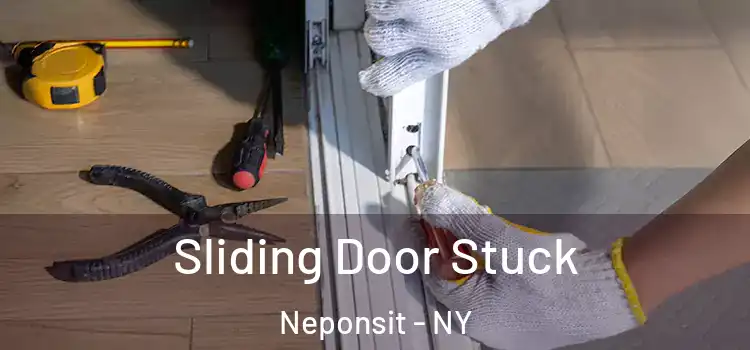 Sliding Door Stuck Neponsit - NY