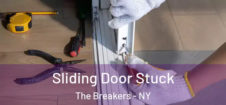 Sliding Door Stuck The Breakers - NY