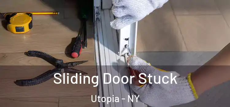 Sliding Door Stuck Utopia - NY