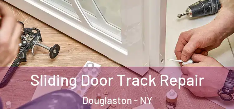 Sliding Door Track Repair Douglaston - NY