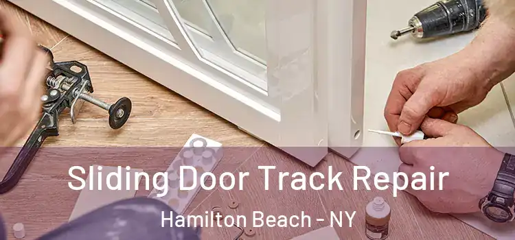 Sliding Door Track Repair Hamilton Beach - NY