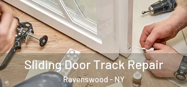 Sliding Door Track Repair Ravenswood - NY