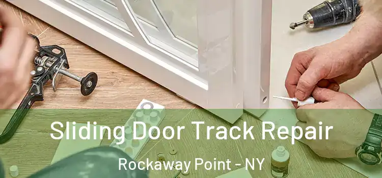Sliding Door Track Repair Rockaway Point - NY