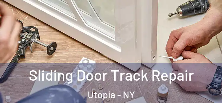Sliding Door Track Repair Utopia - NY