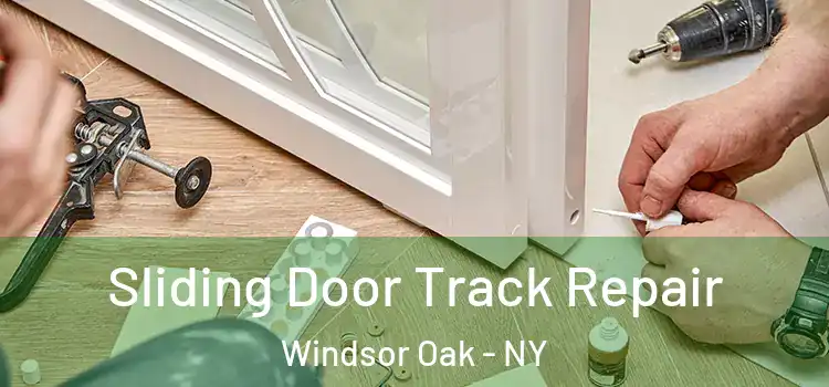 Sliding Door Track Repair Windsor Oak - NY