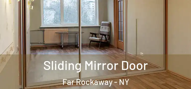 Sliding Mirror Door Far Rockaway - NY