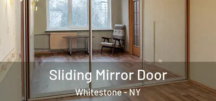  Sliding Mirror Door Whitestone - NY