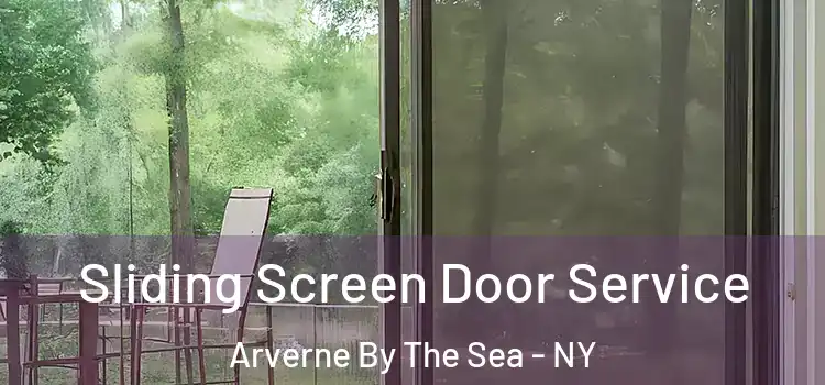 Sliding Screen Door Service Arverne By The Sea - NY