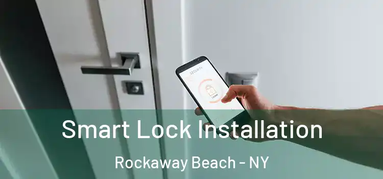 Smart Lock Installation Rockaway Beach - NY