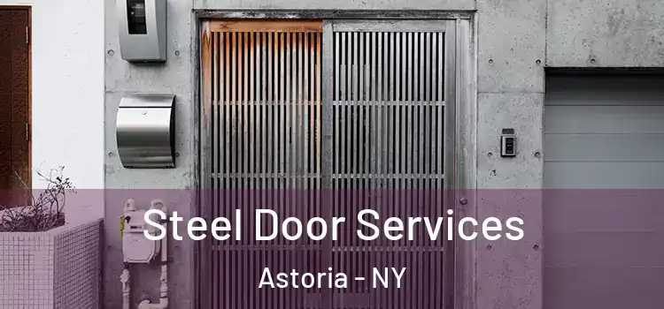 Steel Door Services Astoria - NY