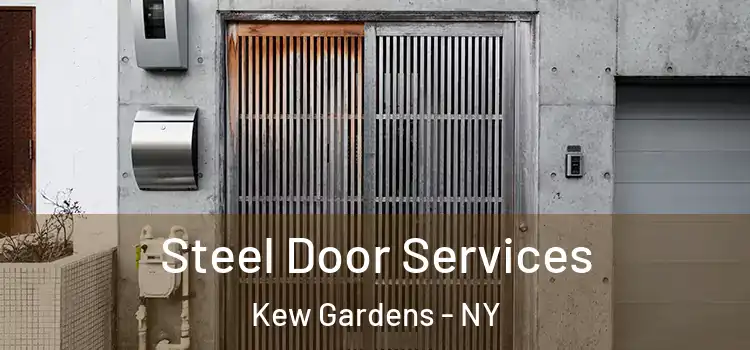 Steel Door Services Kew Gardens - NY