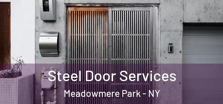  Steel Door Services Meadowmere Park - NY