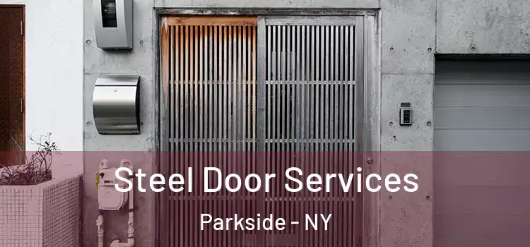Steel Door Services Parkside - NY