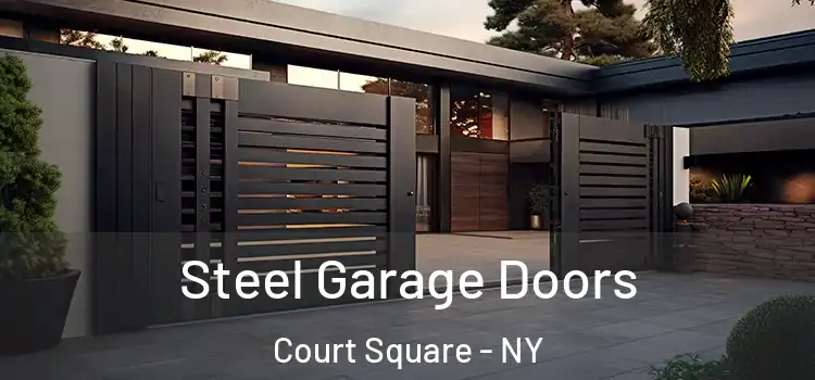 Steel Garage Doors Court Square - NY