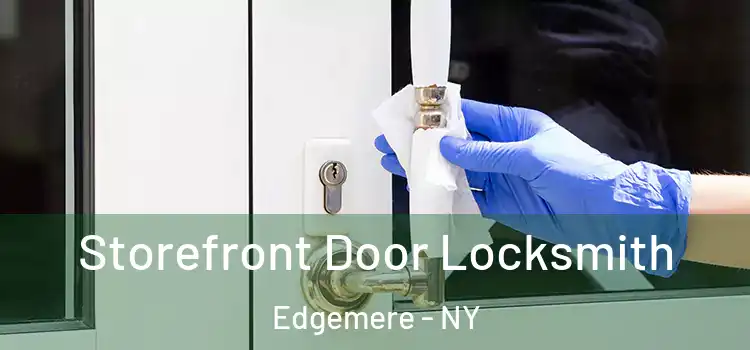 Storefront Door Locksmith Edgemere - NY
