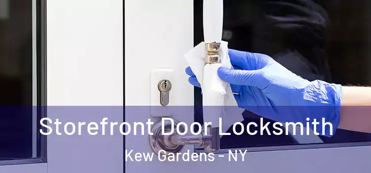 Storefront Door Locksmith Kew Gardens - NY