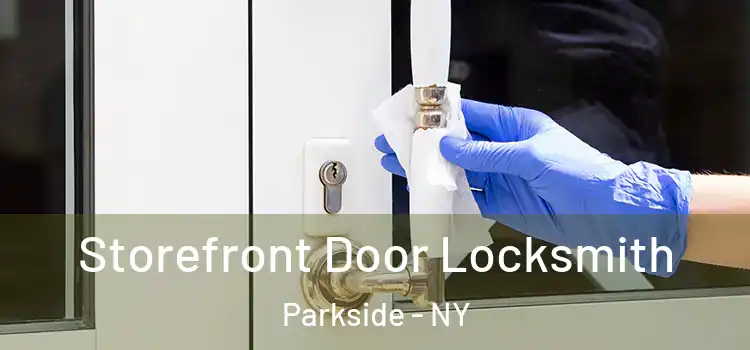 Storefront Door Locksmith Parkside - NY