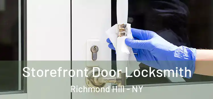 Storefront Door Locksmith Richmond Hill - NY