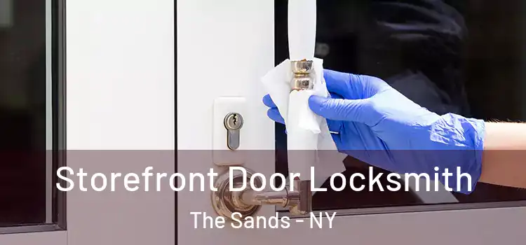 Storefront Door Locksmith The Sands - NY