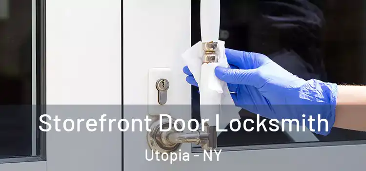 Storefront Door Locksmith Utopia - NY