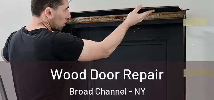 Wood Door Repair Broad Channel - NY
