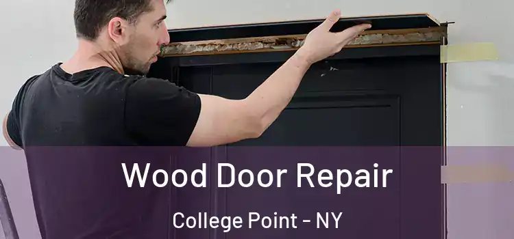  Wood Door Repair College Point - NY