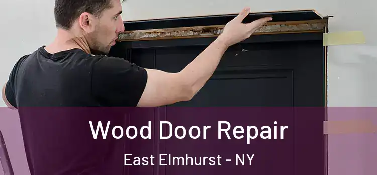 Wood Door Repair East Elmhurst - NY