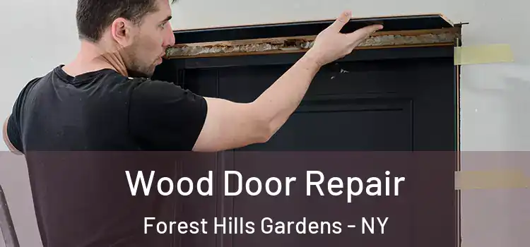 Wood Door Repair Forest Hills Gardens - NY