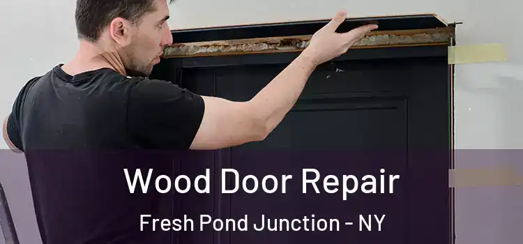 Wood Door Repair Fresh Pond Junction - NY