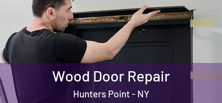 Wood Door Repair Hunters Point - NY