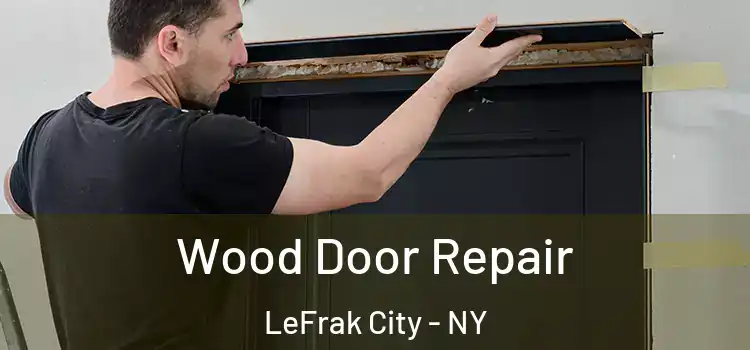 Wood Door Repair LeFrak City - NY