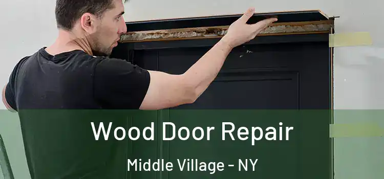 Wood Door Repair Middle Village - NY