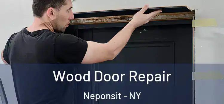  Wood Door Repair Neponsit - NY