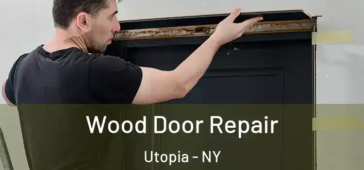 Wood Door Repair Utopia - NY