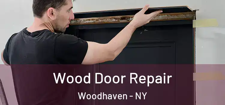  Wood Door Repair Woodhaven - NY