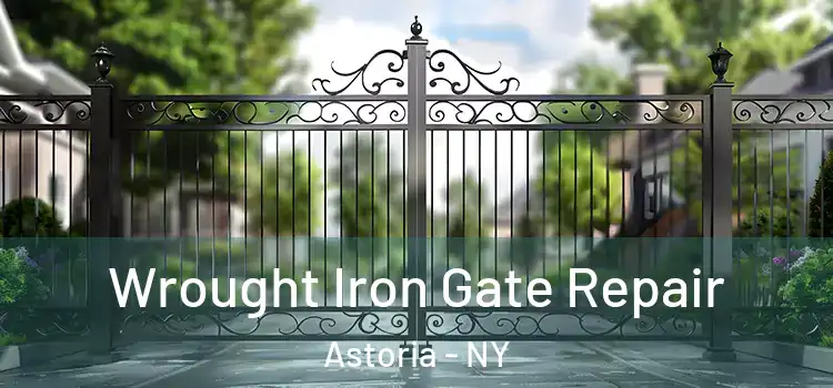 Wrought Iron Gate Repair Astoria - NY