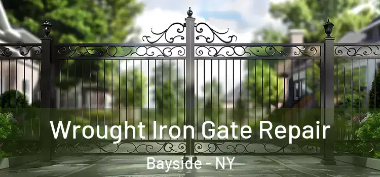 Wrought Iron Gate Repair Bayside - NY